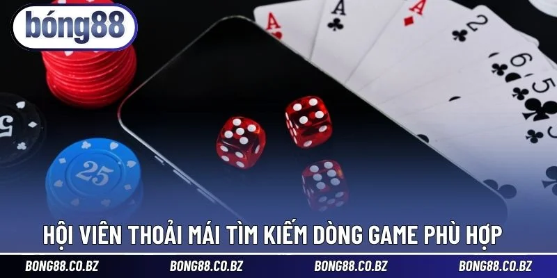 Hội viên thoải mái tìm kiếm dòng game phù hợp 