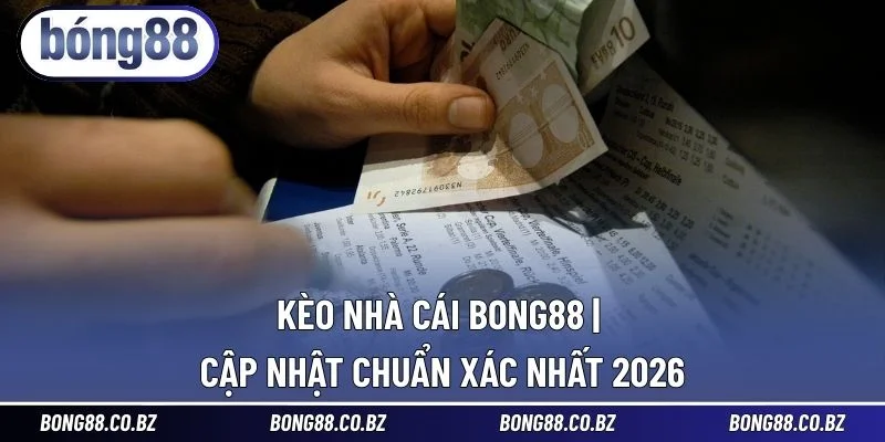 Kèo Nhà Cái BONG88