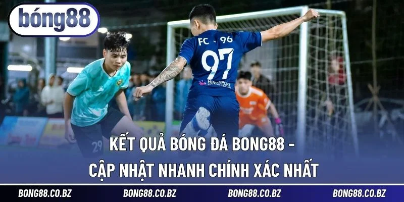 Kết Quả Bóng Đá BONG88