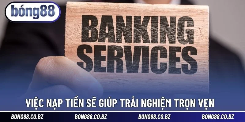 Việc nạp tiền sẽ giúp trải nghiệm trọn vẹn 